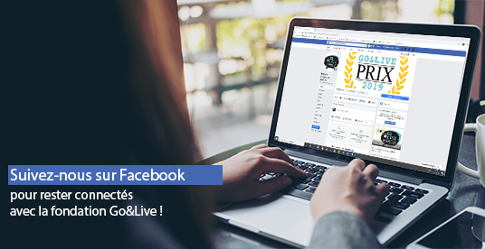 Suivez-nous sur facebook pour rester informés sur le prix 2019 de la fondation Go&Live